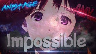 「 AMV 」 - IMPOSSIBLE 男 [1080p ~ 60FPS] 