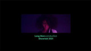 Long Story Production - Showreel 2021