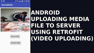 ANDROID UPLOADING MEDIA FILE TO SERVER USING RETROFIT(VIDEO UPLOADING)