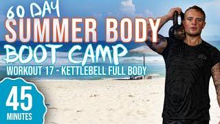 Day 17 - Kettlebell Full Body Workout: 60 Day Summer Body Boot Camp
