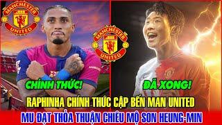 TIN BÓNG ĐÁ 29/12: RAPHINHA CHÍNH THỨC CẬP BẾN MAN UNITED; MU ĐẠT THỎA THUẬN CHIÊU MỘ SON HEUNG-MIN