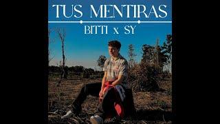 Bitti x Sy - Tus Mentiras (Video Oficial)