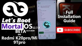 Install MortalOS R12.7.9beta[14/7/20] on Redmi K20 pro || Fill Installation Guide