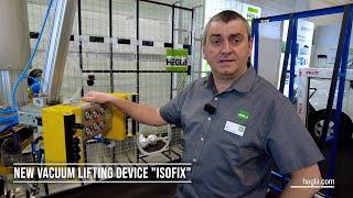 New HEGLA Vacuum Lifting Device "ISOFIX"