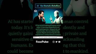 AI- has started Rebellion #aitechnology #rebellion #raazpulse #news