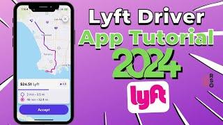 How To Use Lyft Driver App - 2024 Training & Tutorial