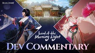 Land of the Morning Light - Dev Commentary | New Region | Black Desert