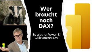 Wer braucht noch DAX? Es gibt ja Power BI Quickmeasures ;-)