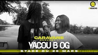 Yacou B OG Caravane | Rive Gauche - Retour en images (Vidéo 2024)