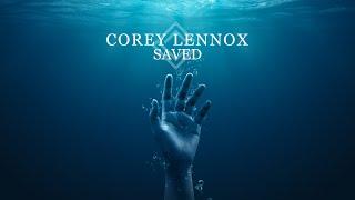 Corey Lennox - Saved (Official Lyric Video)