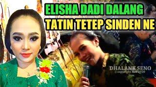 ELISHA DADI DALANG TATIN SENG NYINDEN LUCU TUR GAYENG TENAN