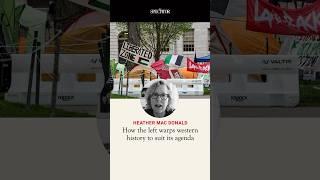 The left distorts the history of western civilisation to suit its agenda, says Heather Mac Donald