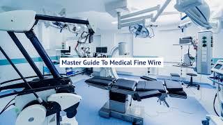 Master Guide to Medical Fine Wire