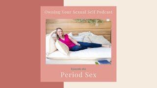 162. Period Sex