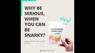 Snarky Greeting Cards by Honey Bee Print