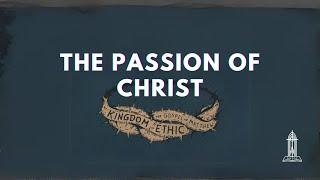 The Passion of Christ - Mat 26:30-56 - Vic. Lim Yi Jin