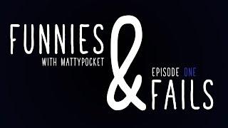 MattyPocket | Funnies & Fails - Episode 1