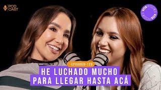 HE LUCHADO MUCHO PARA LLEGAR HASTA ACÁ (CON: PAOLA JARA) |Vos podés el podcast - EP128|