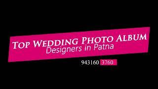 Top Wedding Photo Album Designers in Patna || Only 30 ₹ Per Page Design