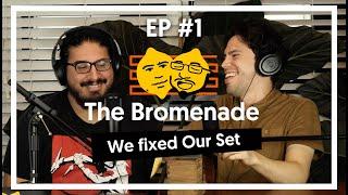 The Bromenade #1 - We fixed Our Set