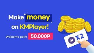 Make money on KMPlayer! Let's Play. It's KMPlex.