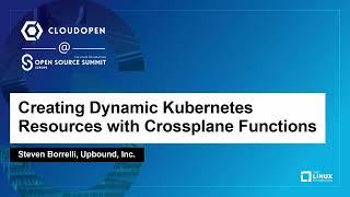 Creating Dynamic Kubernetes Resources with Crossplane Functions - Steven Borrelli, Upbound, Inc.