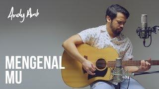 Mengenal Mu (Cover) By Andy Ambarita