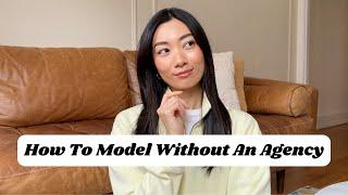 How To Model Without An Agency