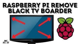 Rapsberry Pi 3 Remove Black Border for TV