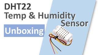 DHT22 Temperature & Humidity Sensor | Unboxing