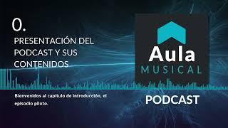 Presentación del Podcast AulaMusical