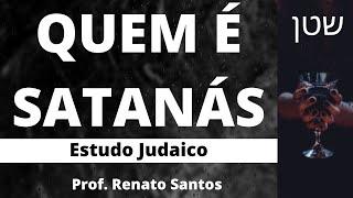 QUEM É SATANÁS – Estudo Judaico | Prof. Renato Santos