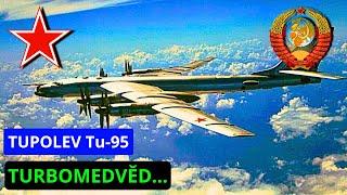 TUPOLEV TU-95: SOVĚTSKÝ "TURBOMEDVĚD"...obávaný čtyřmotorák