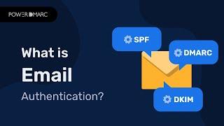 Email Authentication Explained (SPF, DKIM, DMARC)