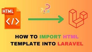 How to import | Converting an HTML Template into Laravel Project | Explained in 8 Minutes - 2024