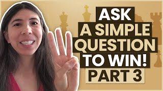 How to WIN a chess game by asking a simple question. PART 3