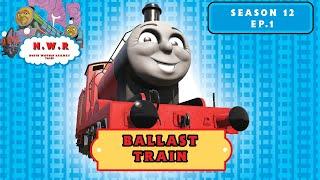 NWR Tales: S12 Ep.1 Ballast Train