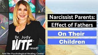 Narcissistic Parents: Effect of Fathers on their Children  - Part 1