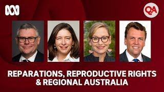 Reparations, reproductive rights & regional Australia | Q+A