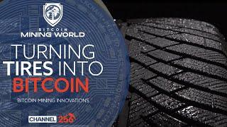 Turning Tires into Bitcoin : Bitcoin Mining Innovation.