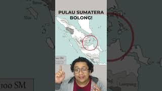 PULAU SUMATERA PERNAH BOLONG!