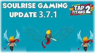 TAP TITANS 2 | UPDATE 3.7.1 | ALL YOU NEED TO KNOW!