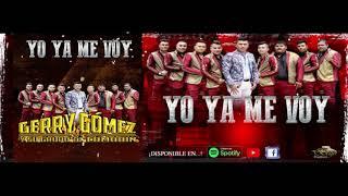 Yo Ya Me Voy | Gerry Gomez y su Grupo El Comodin official 2021