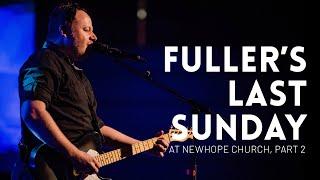 Fuller's Last Sunday at Newhope Church, Part 2 - A conversation about leaving a position in ministry