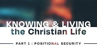 7/21/24 | Knowing & Living the Christian Life | Part One