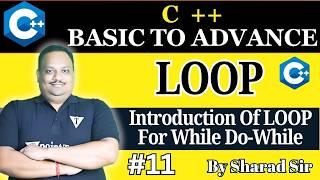 #11 Introduction to Loop, For Loop/ Do-While Loop in C++ with Example | C++ Tutorial | Code Tpoint