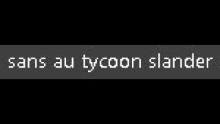 sans au tycoon slander