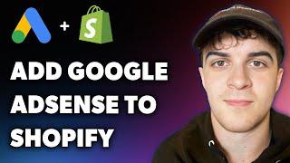 How to Add Google Adsense to Shopify (Full 2024 Guide)