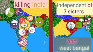 country balls are defeat "India" together. independence of" seven sisters "and "West Bengal ".