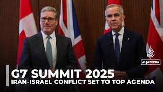 Iran-Israel escalations set to dominate G7 talks as leaders gather in Canada